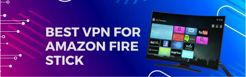 Best-VPN-for-Amazon-Fire-Stick