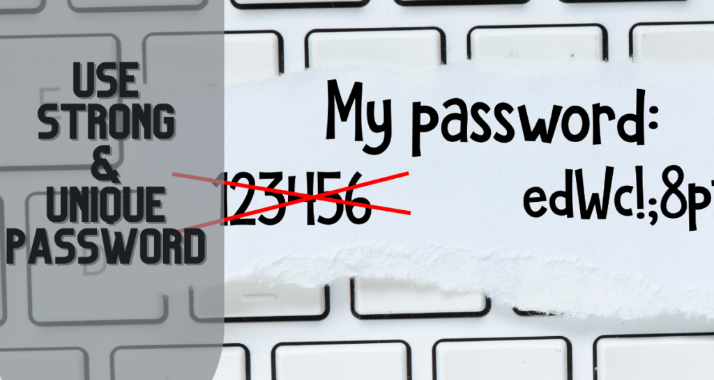 Choose Unique and Strong Password