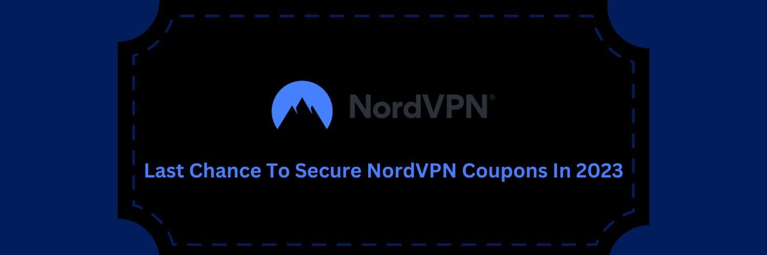 Last chance to grab Nordvpn coupons-choosevpn